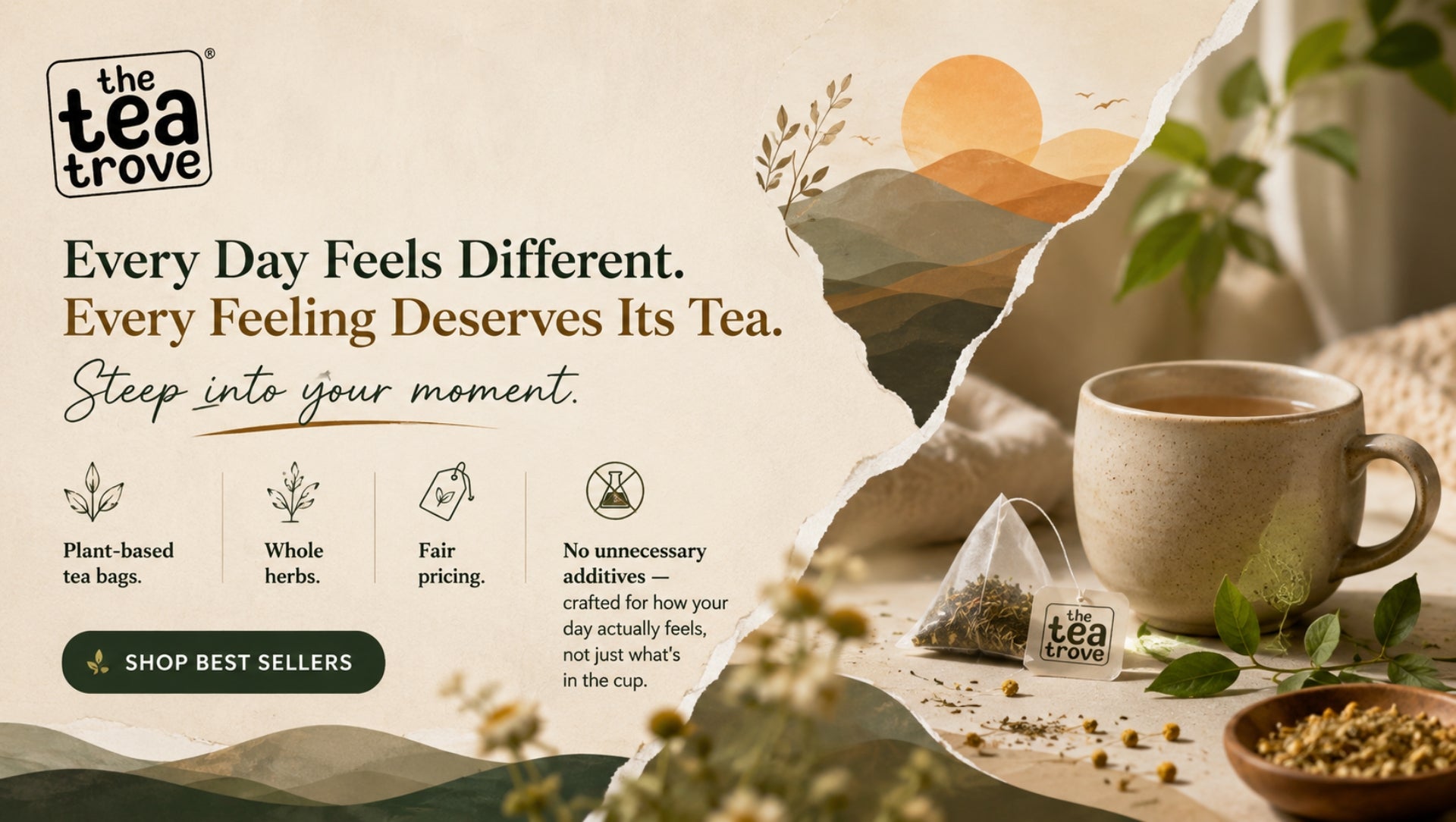 The Tea Trove — Every Day Feels Different. Every Feeling Deserves Its Tea. Step into your moment. Illustrated hills, a rising sun and a warm cup of tea.